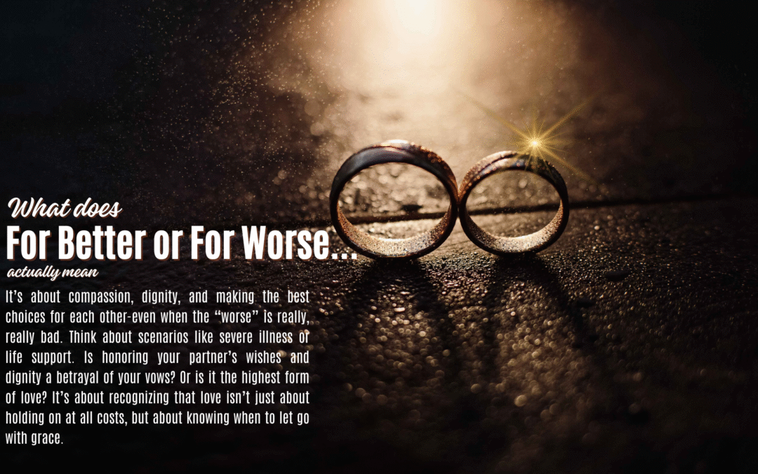 The Real Meaning of “For Better or For Worse” in Modern Marriage